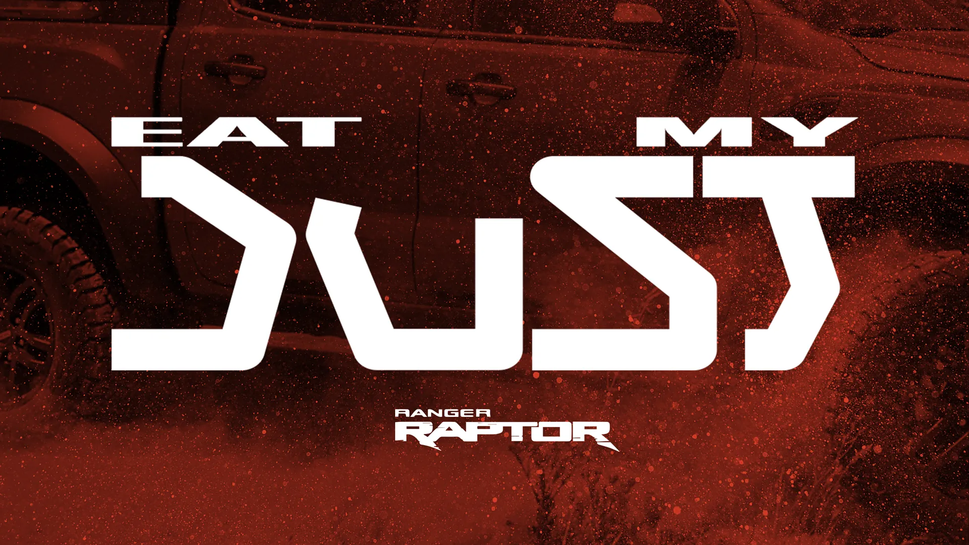 Ford Ranger Raptor: 'Eat My Dust' over a red, dust-spattered truck